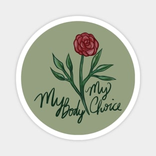 My Body My Choice Magnet